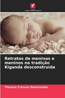 Retratos de meninas e meninos na tradição Kiganda desconstruída (Portuguese Edition) 6209447325 Book Cover