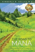 The Road to Mana: Finding Healing, Happiness and Power on the Road to Life 1946978841 Book Cover