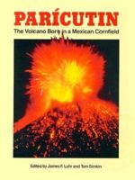 Paricutin: The Volcano Born in a Mexican Cornfield 0945005113 Book Cover