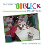 Playing with Oobleck 1612444598 Book Cover