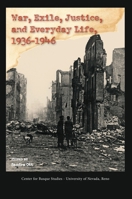 War, Exile, Justice, and Everyday Life, 1936-1946 1935709097 Book Cover