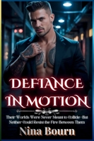Defiance in Motion: A Dark MM Mafia Romance, Forbidden Love, and the Enemy’s Prize (Forbidden Hearts: Rejected Mates, MM Romance & Reverse Harem Adventures) B0G2KWC7LT Book Cover