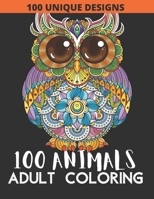 100 animals: Adult Coloring with Lions, Elephants, Owls, Fish, butterfly, tiger, Dogs, Cats, and Many More! B08PJPQFTF Book Cover