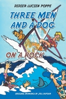 Three Men and a Dog on a Rock 1796048321 Book Cover