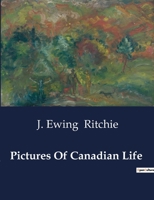 Pictures Of Canadian Life B0CV7H14XC Book Cover