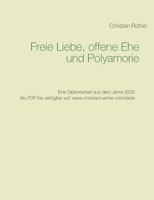 Freie Liebe, offene Ehe und Polyamory: Eine Diplomarbeit aus dem Jahre 2005 3744892298 Book Cover