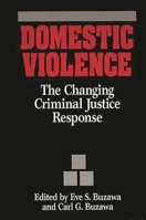 Domestic Violence: The Changing Criminal Justice Response 0865690014 Book Cover
