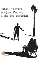 Bonjour l'amour, à bas les emmerdes (French Edition) 2332882014 Book Cover
