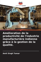 Amélioration de la productivité de l'industrie manufacturière indienne grâce à la gestion de la qualité. 6204096486 Book Cover