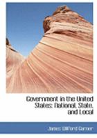 Government in the United States: National, State, and Local 9356153167 Book Cover