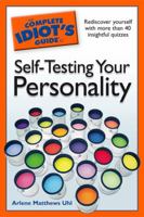 The Complete Idiot's Guide to Self-Testing Your Personality 1592578144 Book Cover