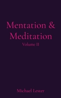 Mentation & Meditation: Volume II 1739794001 Book Cover