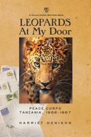 Leopards at My Door: Peace Corps, Tanzania, 1966-1967 1935925423 Book Cover