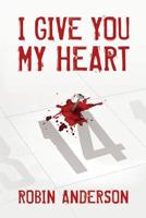 I Give You My Heart 1725937506 Book Cover