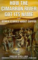 How the Cimarron River Got Its Name and Other Stories About Coffee 1556223846 Book Cover