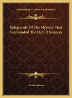 Safeguards Of The Mystery That Surrounded The Occult Sciences 1425372767 Book Cover