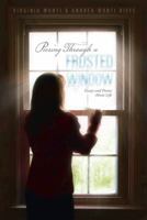 Peering Through a Frosted Window: Essays and Poems about Life 1477290087 Book Cover