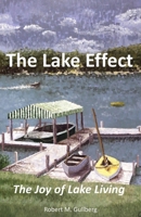 The Lake Effect: The Joy of Lake Living B094ZN6HZZ Book Cover