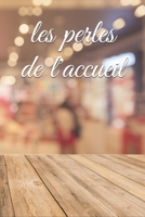 les perles de l'accueil: Notez toutes les phrases cultes de l'accueil, ou du standard t�l�phonique 167878480X Book Cover