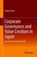 Corporate Governance and Value Creation in Japan: Prescriptions for Boosting ROE 9811085021 Book Cover