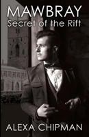 Mawbray: Secret of the Rift 1460950062 Book Cover