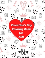 Valentine's Day Coloring Book for Kids: A Collection of Fun and Easy Happy Valentine's Day Coloring Pages for Kids, Toddlers and Preschool B08TMV59P5 Book Cover