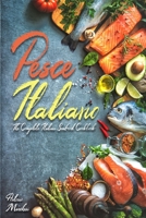 Pesce Italiano: The Complete Italian Seafood Cookbook (Italian Cookbook) B08FPB33Z2 Book Cover