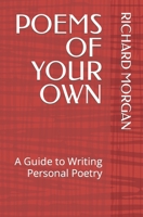 Poems of Your Own: A Guide to Writing Personal Poetry B08S2S3Q5N Book Cover