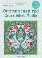Ottoman Inspired Cross Stitch Motifs: 75 New Models 6055647621 Book Cover
