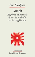 Guérir: Repères spirituels dans la maladie et la souffrance 2220038246 Book Cover
