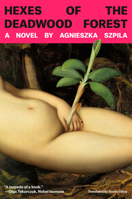 Hexes of the Deadwood Forest: A Novel 0593700899 Book Cover