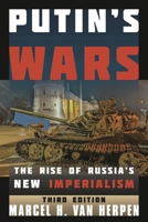Putin's Wars: The Rise of Russian Imperialism 1538183870 Book Cover