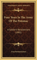 Four Years In The Army Of The Potomac: A Soldier's Recollections 1166038831 Book Cover