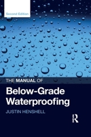 The Manual of Below-Grade Waterproofing 1032922796 Book Cover