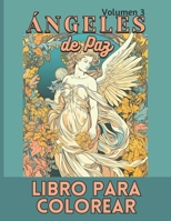 Ángeles de Paz (Volumen 3): Medita y relájate con la ayuda de los ángeles. B0C2SPBW72 Book Cover