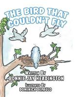 The Bird That Couldn't Fly 1462662870 Book Cover