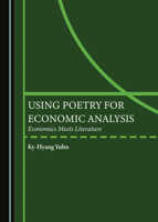 Using Poetry for Economic Analysis: Economics Meets Literature 1527519686 Book Cover