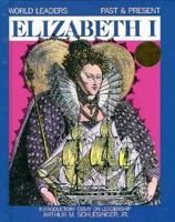 Elizabeth I (World Leaders Past and Present) 0877545790 Book Cover