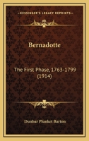 Bernadotte: The First Phase, 1763-1799 1164206494 Book Cover