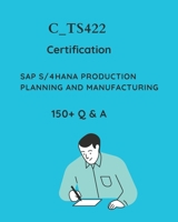 SAP PP S/4HANA Production Planning and Manufacturing Certification Mock Test: SAP PP S/4HANA Certification Practice Question Set B0DV96TQG2 Book Cover