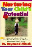 Nurturing Your Child's Potential: How to Make the Most of Your Child's Emotional, Physical, and Intellectual Promise 0892838213 Book Cover