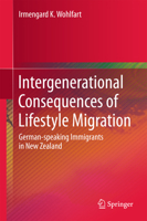 Intergenerational Consequences of Lifestyle Migration: German-speaking Immigrants in New Zealand 9811032580 Book Cover