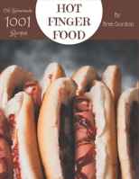 Oh! 1001 Homemade Hot Finger Food Recipes: Home Cooking Made Easy with Homemade Hot Finger Food Cookbook! B08L4BPCJ2 Book Cover