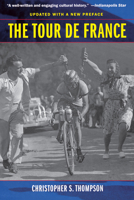 The Tour de France: A Cultural History 0520247604 Book Cover