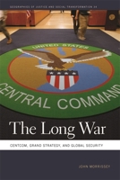 The Long War: CENTCOM, Grand Strategy, and Global Security 0820351059 Book Cover
