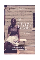 The Story I Tell: How to make the Age of Disruption work for you B0BM3PFMTC Book Cover