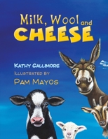 Milk, Wool and Cheese 1398421030 Book Cover