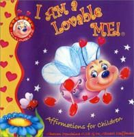 I Am a Lovable Me!: Affirmations for Children 0974068454 Book Cover