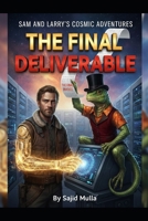 Sam and Larry's Cosmic Adventure: The Final Deliverable (Sam and Larry Chronicles) B0GQ8V5CND Book Cover