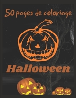 50 pages de coloriage Halloween: Monstres, zombies et fantômes - Coloriages pour les tout-petits - Cadeau parfait pour les vacances (French Edition) B08HGNS55Z Book Cover